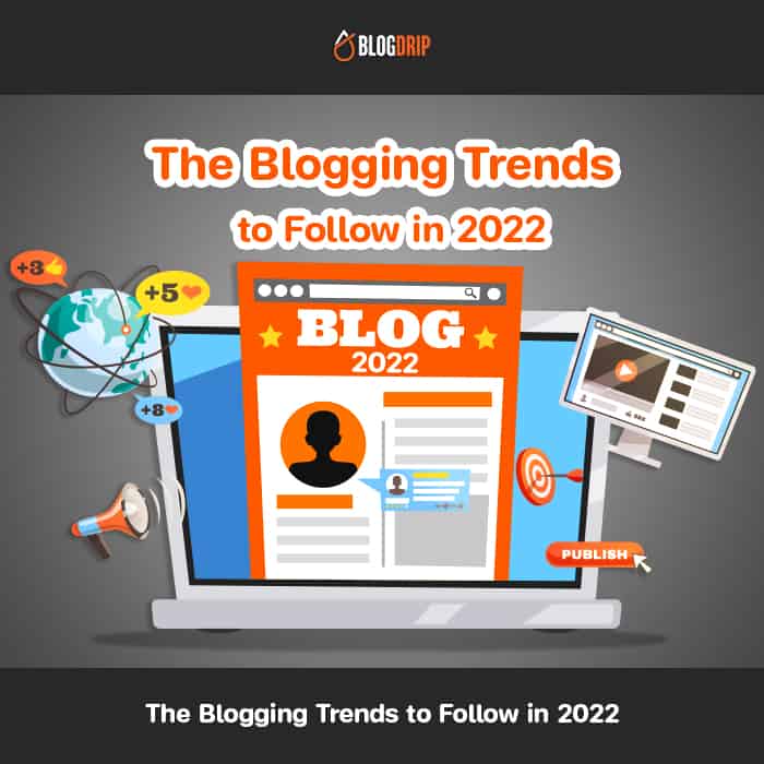 The-Blogging-Trends-to-Follow-in-2022