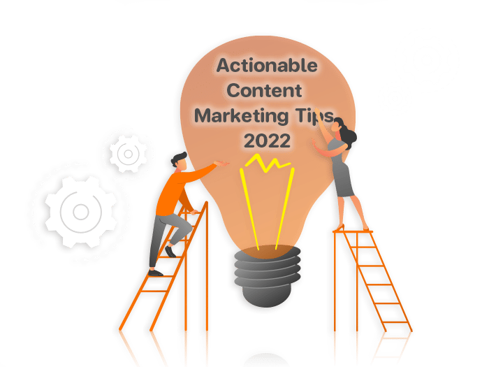 Actionable content marketing tips 2022 : Guide Actionable Content Marketing Tips 2022