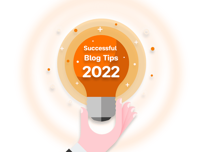 Successful blog tips 2022 Successful Blog Tips 2022