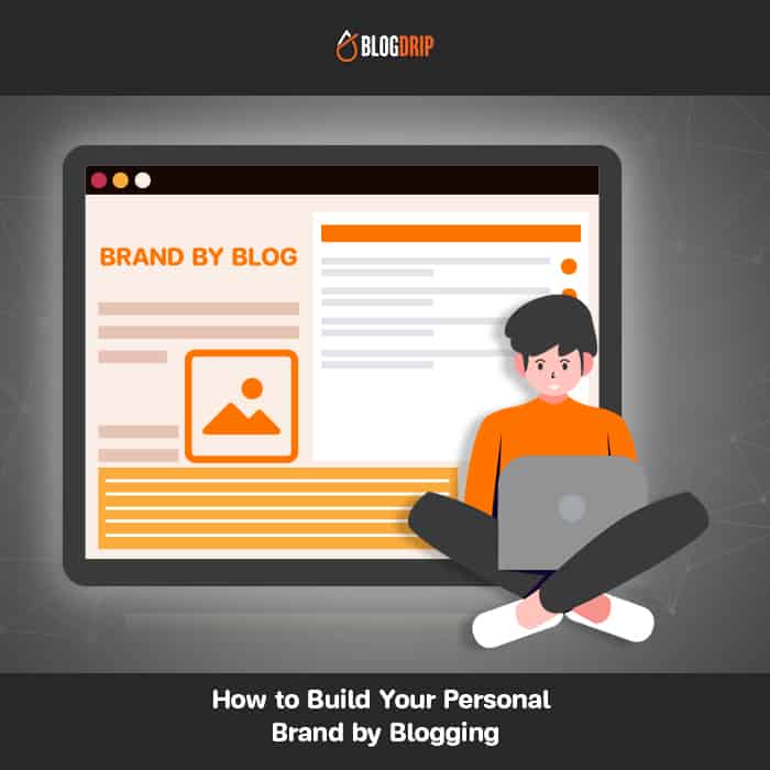 How to Build Your Personal Brand by Blogging