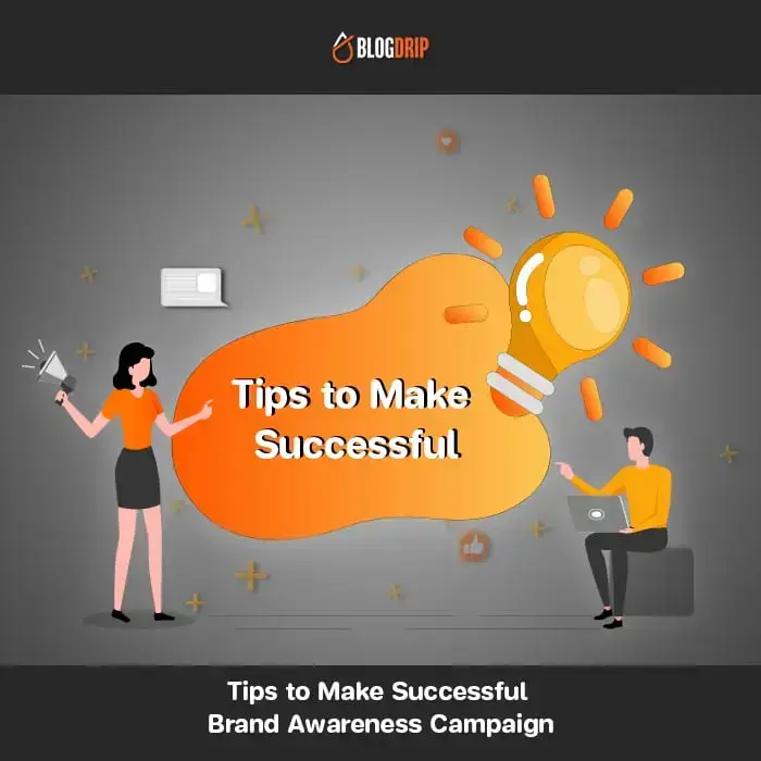 Tips to Make Successful Brand Awareness Campaign